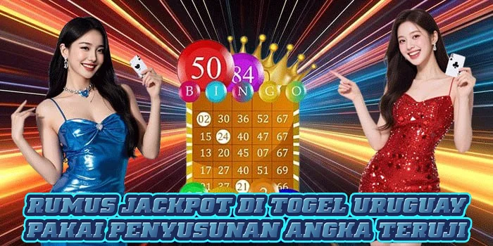 Rumus Jackpot di Togel Uruguay Pakai Penyusunan Angka Teruji